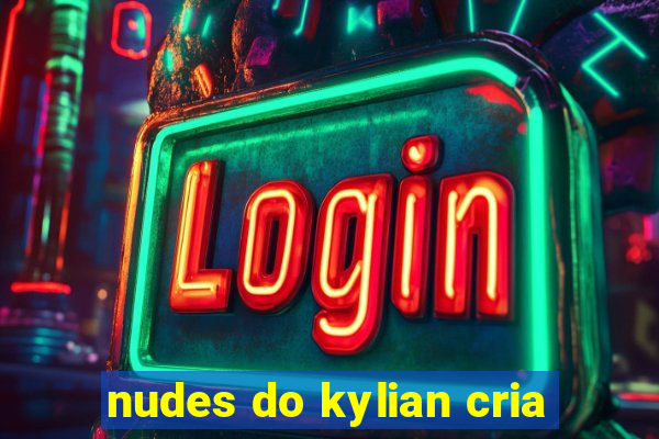 nudes do kylian cria